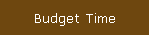 Budget Time