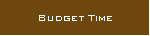 Budget Time
