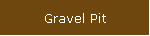 Gravel Pit