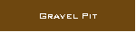 Gravel Pit