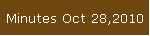 Minutes Oct 28,2010