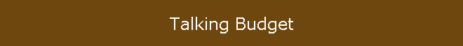 Talking Budget