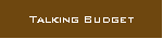 Talking Budget