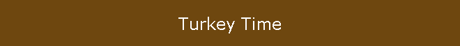 Turkey Time